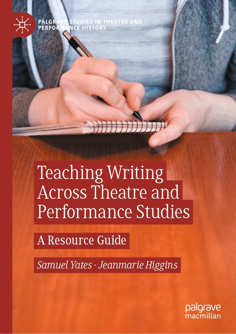 Samuel Yates, Jeanmarie Higgins - Teaching Writing Across Theatre and Performance Studies, Inbunden. Tillgänglighet: Kommande