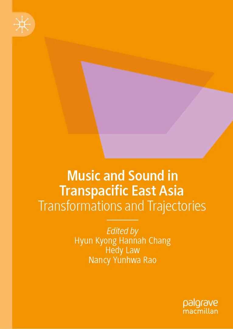 Hyun Kyong Hannah Chang, Hedy Law, Nancy Yunhwa Rao - Music and Sound in Transpacific East Asia, Inbunden. Tillgänglighet: Kommande