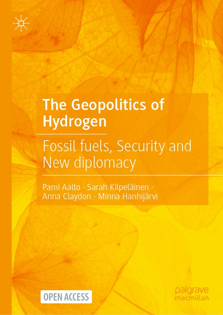 Pami Aalto, Sarah Kilpeläinen, Anna Claydon, Minna Hanhijärvi - Geopolitics of Hydrogen, Inbunden. Tillgänglighet: Lägg i varukorg
