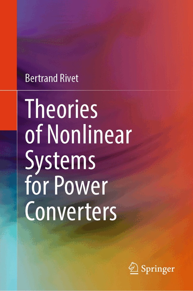 Bertrand Rivet - Theories of Nonlinear Systems for Power Converters, Inbunden