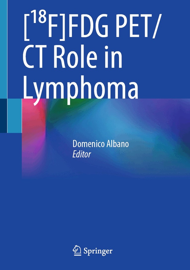 Domenico Albano - [¹⁸F]FDG PET/CT Role in Lymphoma, Inbunden. Tillgänglighet: Lägg i varukorg