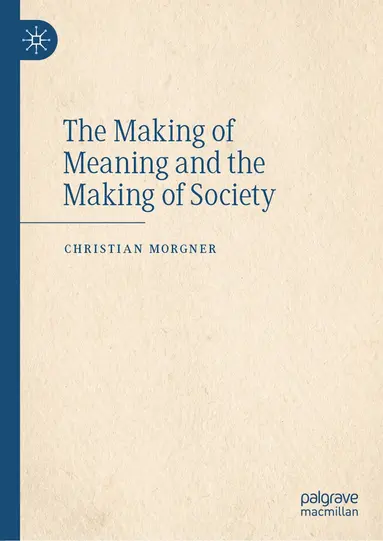 Making of Meaning and the Making of Society