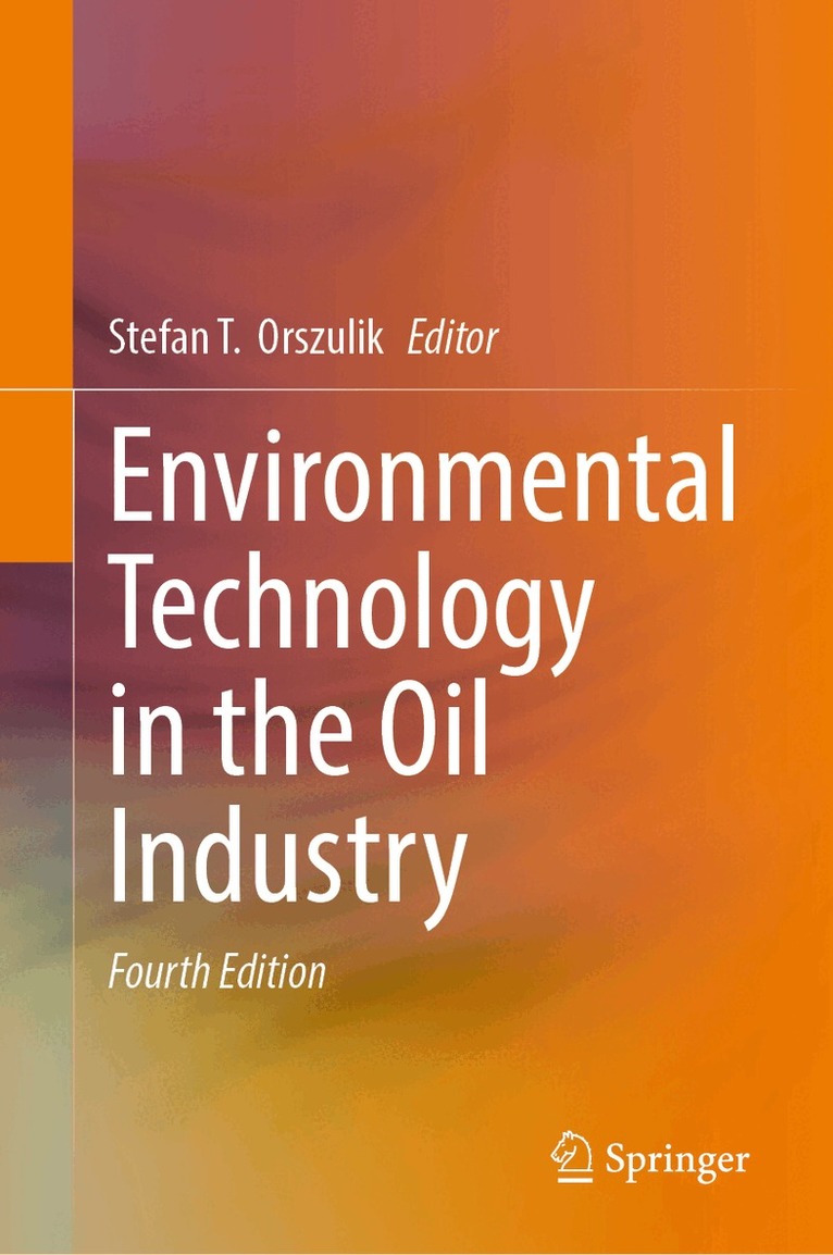 Stefan T. Orszulik - Environmental Technology in the Oil Industry, Inbunden