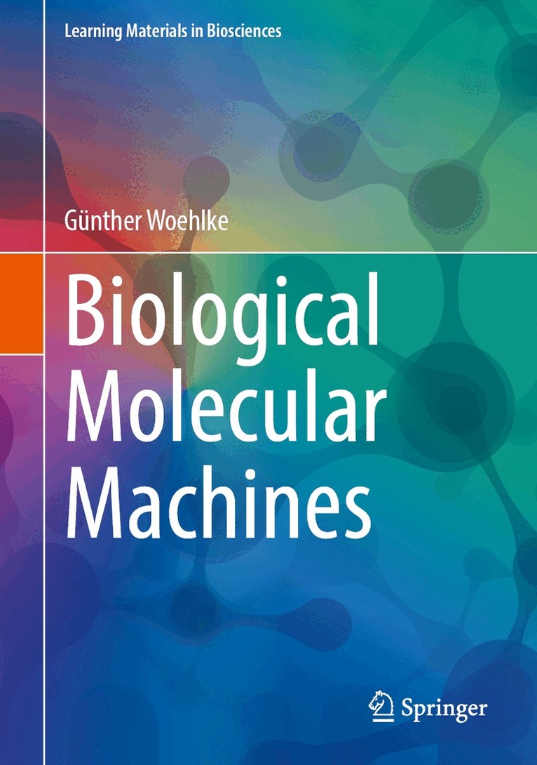Günther Woehlke - Biological Molecular Machines, Inbunden