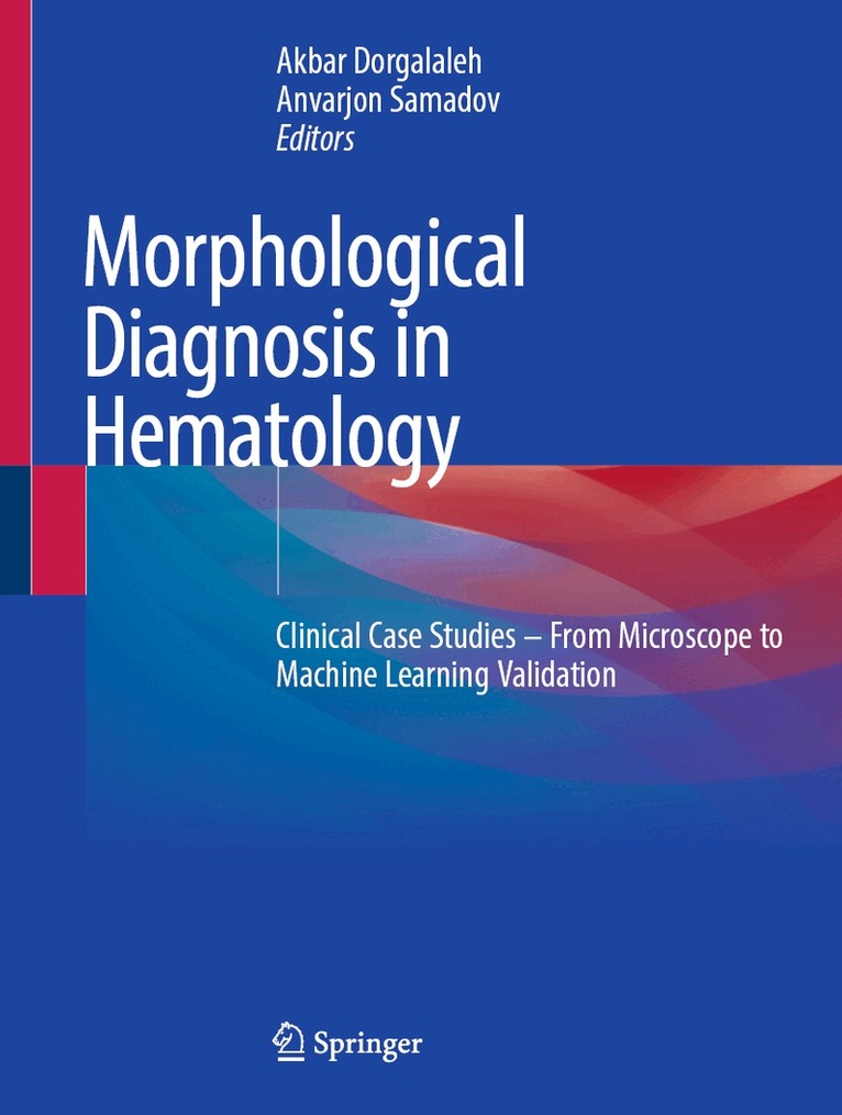 Akbar Dorgalaleh, Anvarjon Samadov - Morphological Diagnosis in Hematology, Inbunden. Tillgänglighet: Kommande
