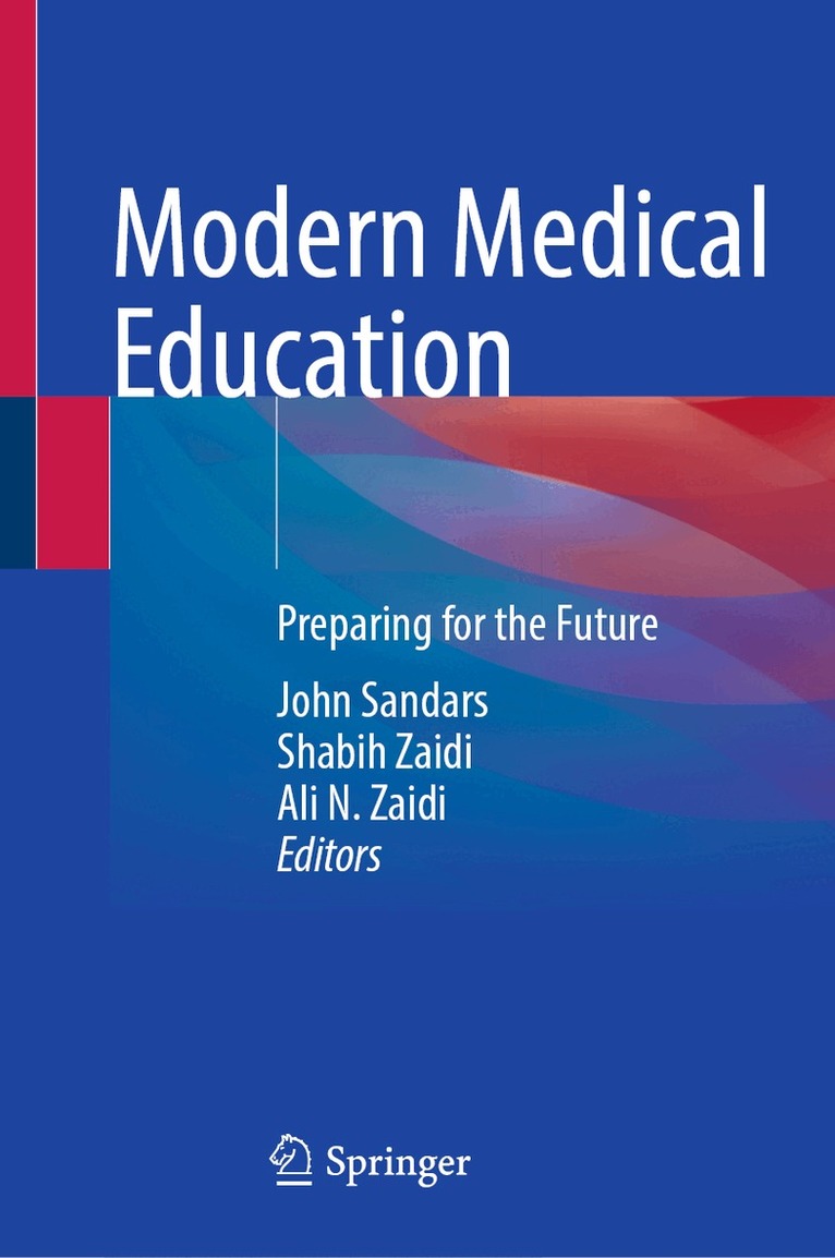 John Sandars, Shabih Zaidi, Ali N. Zaidi - Modern Medical Education, Inbunden