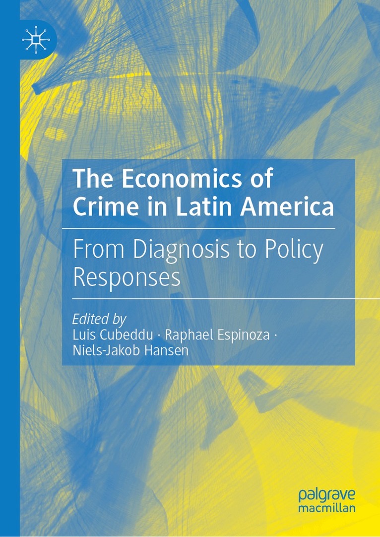 Luis Cubeddu, Raphael Espinoza, Niels-Jakob Hansen - Economics of Crime in Latin America, Inbunden