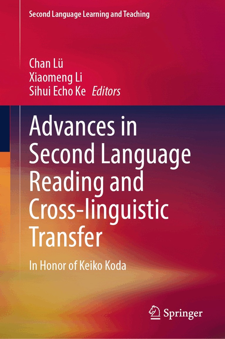 Chan Lü, Xiaomeng Li, Sihui Echo Ke - Advances in Second Language Reading and Cross-linguistic Transfer, Inbunden