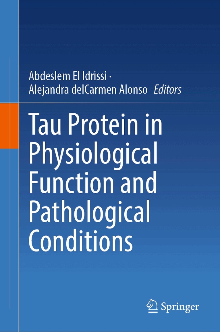 Abdeslem El Idrissi, Alejandra delCarmen Alonso - Tau Protein in Physiological Function and Pathological Conditions, Inbunden. Tillgänglighet: Kommande