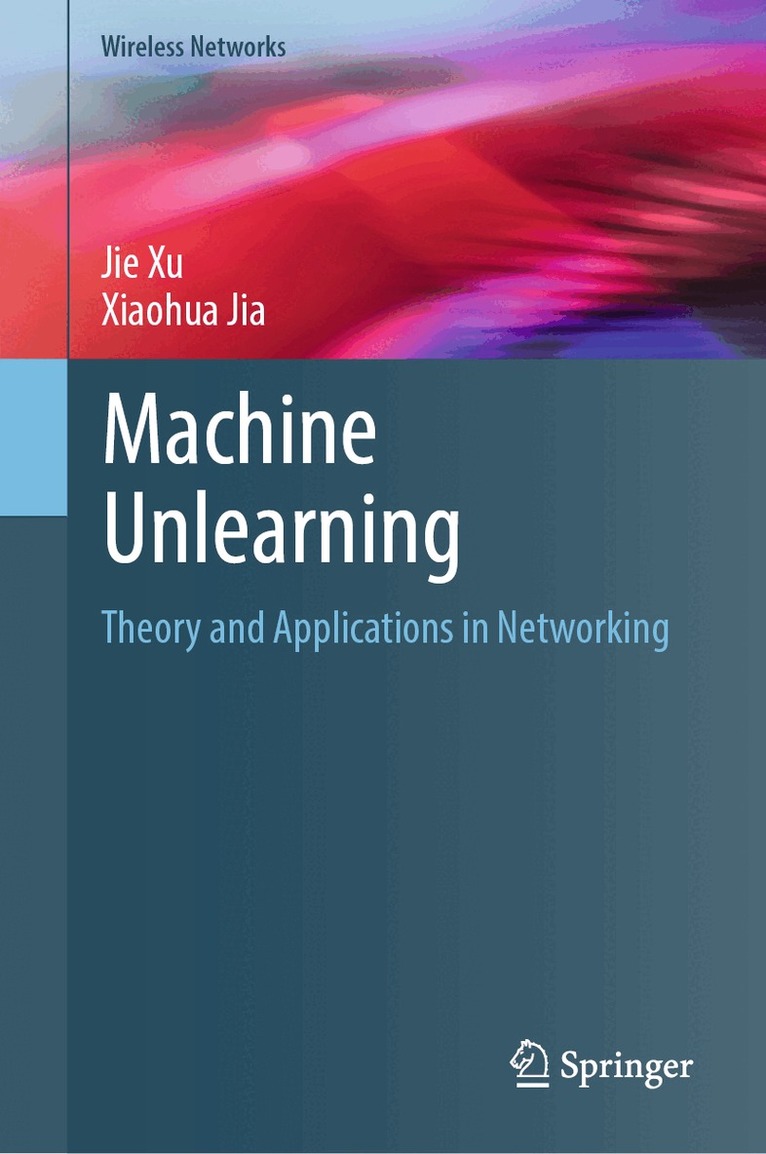 Jie Xu, Xiaohua Jia - Machine Unlearning, Inbunden