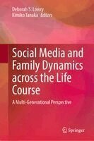 Deborah S. Lowry, Kimiko Tanaka - Social Media and Family Dynamics across the Life Course, Inbunden