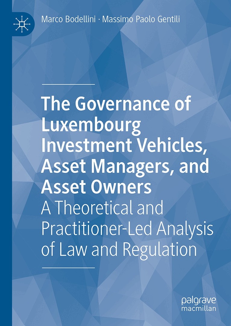Marco Bodellini, Massimo Paolo Gentili - Governance of Luxembourg Investment Vehicles, Asset Managers, and Asset Owners, Inbunden. Tillgänglighet: Lägg i varukorg