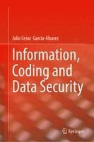 Julio César García Álvarez - Information, Coding and Data Security, Inbunden