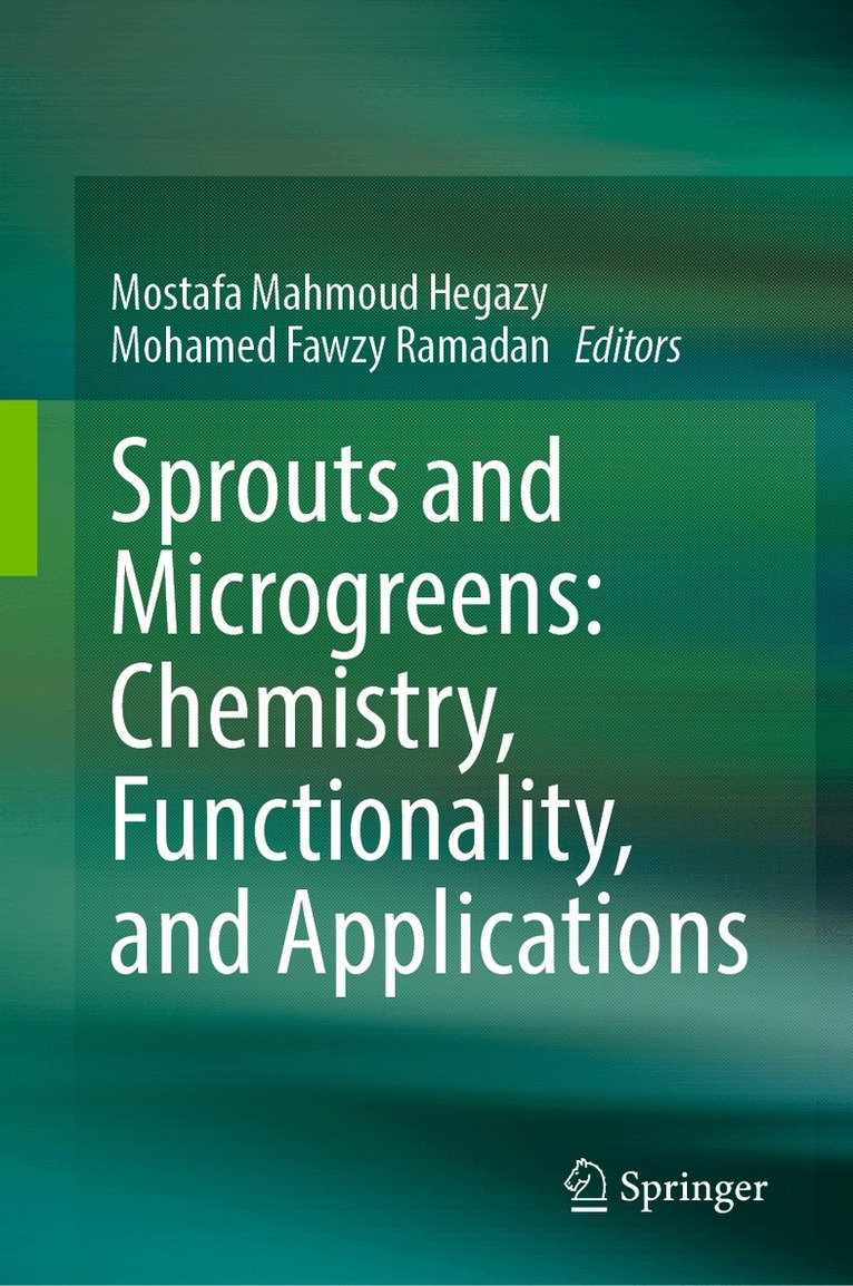 Mostafa Mahmoud Hegazy, Mohamed Fawzy Ramadan - Sprouts and Microgreens: Chemistry, Functionality, and Applications, Inbunden. Tillgänglighet: Lägg i varukorg