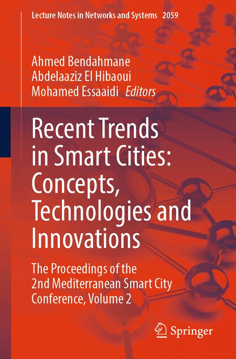 Ahmed Bendahmane, Abdelaaziz El Hibaoui, Mohamed Essaaidi - Recent Trends in Smart Cities: Concepts, Technologies and Innovations, Häftad. Tillgänglighet: Kommande