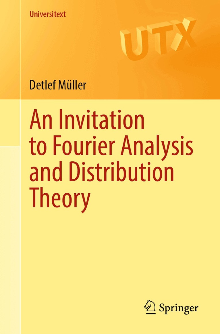 Detlef Müller - Invitation to Fourier Analysis and Distribution Theory, Häftad