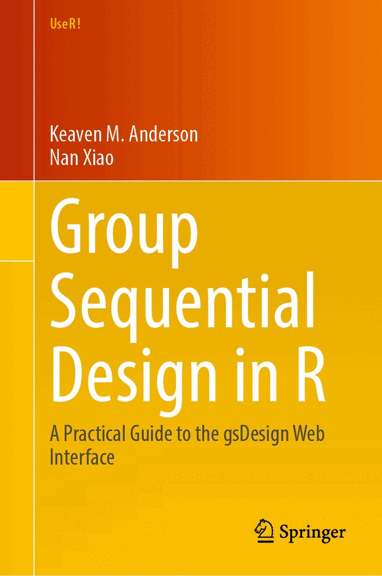 Keaven M. Anderson, Nan Xiao - Group Sequential Design in R, Inbunden