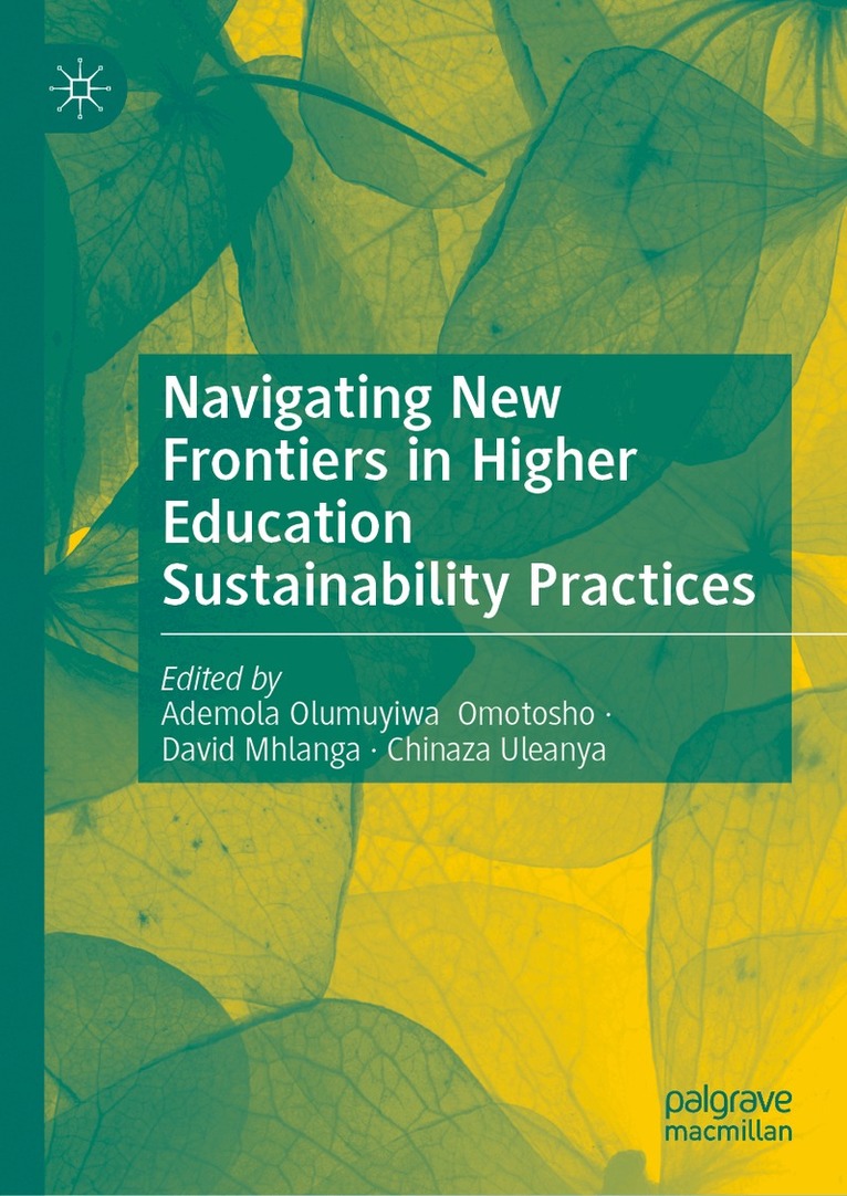 Ademola Olumuyiwa Omotosho, David Mhlanga, Chinaza Uleanya - Navigating New Frontiers in Higher Education Sustainability Practices, Inbunden