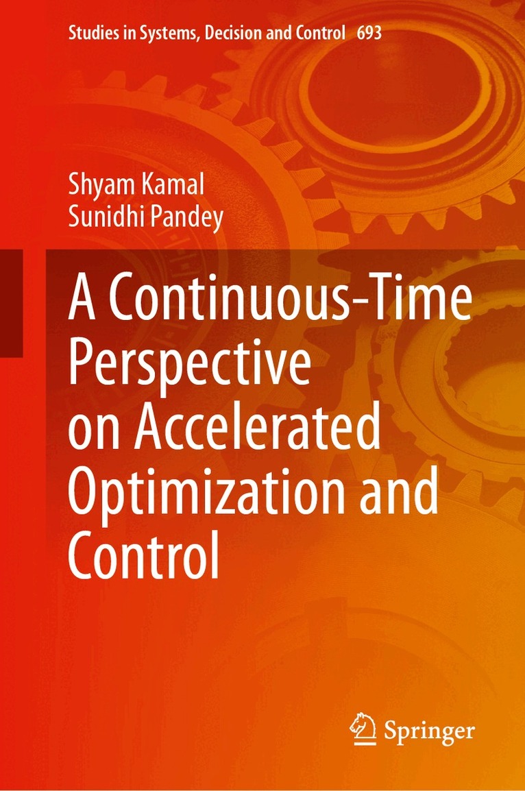 Shyam Kamal, Sunidhi Pandey - Continuous-Time Perspective on Accelerated Optimization and Control, Inbunden. Tillgänglighet: Lägg i varukorg