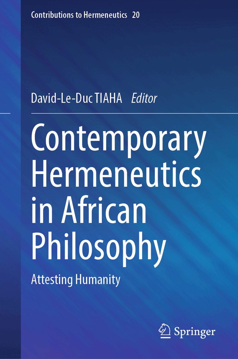 David-Le-Duc TIAHA - Contemporary Hermeneutics in African Philosophy, Inbunden