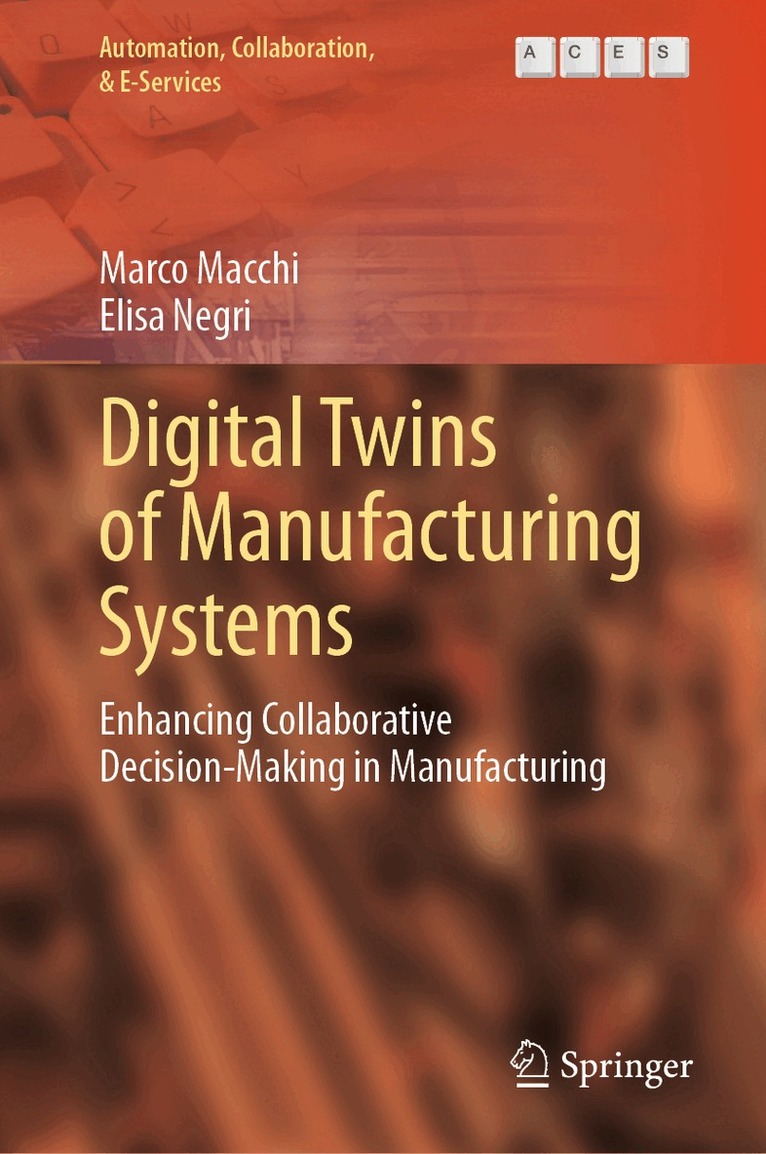Marco Macchi, Elisa Negri - Digital Twins of Manufacturing Systems, Inbunden. Tillgänglighet: Lägg i varukorg