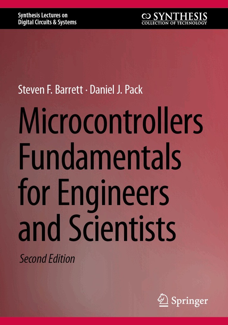Steven F. Barrett, Daniel J. Pack - Microcontrollers Fundamentals for Engineers and Scientists, Inbunden. Tillgänglighet: Kommande