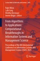 Rajiv Misra, Lalit Garg, Nishtha Kesswani, Imene Brigui - From Algorithms to Applications: Computational Breakthroughs in Information Systems and Management Science, Häftad