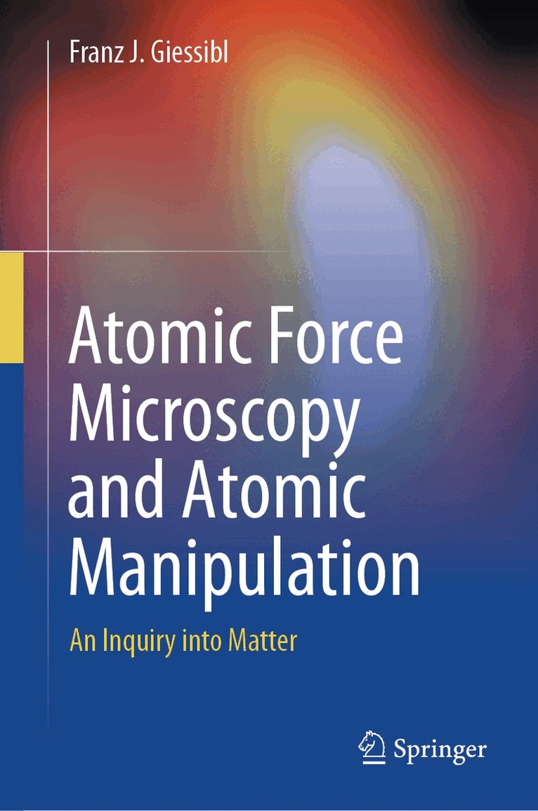 Franz J. Giessibl - Atomic Force Microscopy and Atomic Manipulation, Inbunden