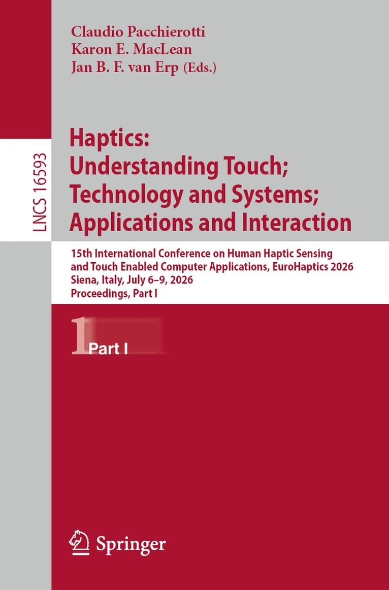 Claudio Pacchierotti, Karon E. MacLean, Jan B.F. van Erp - Haptics: Understanding Touch; Technology and Systems; Applications and Interaction, Häftad