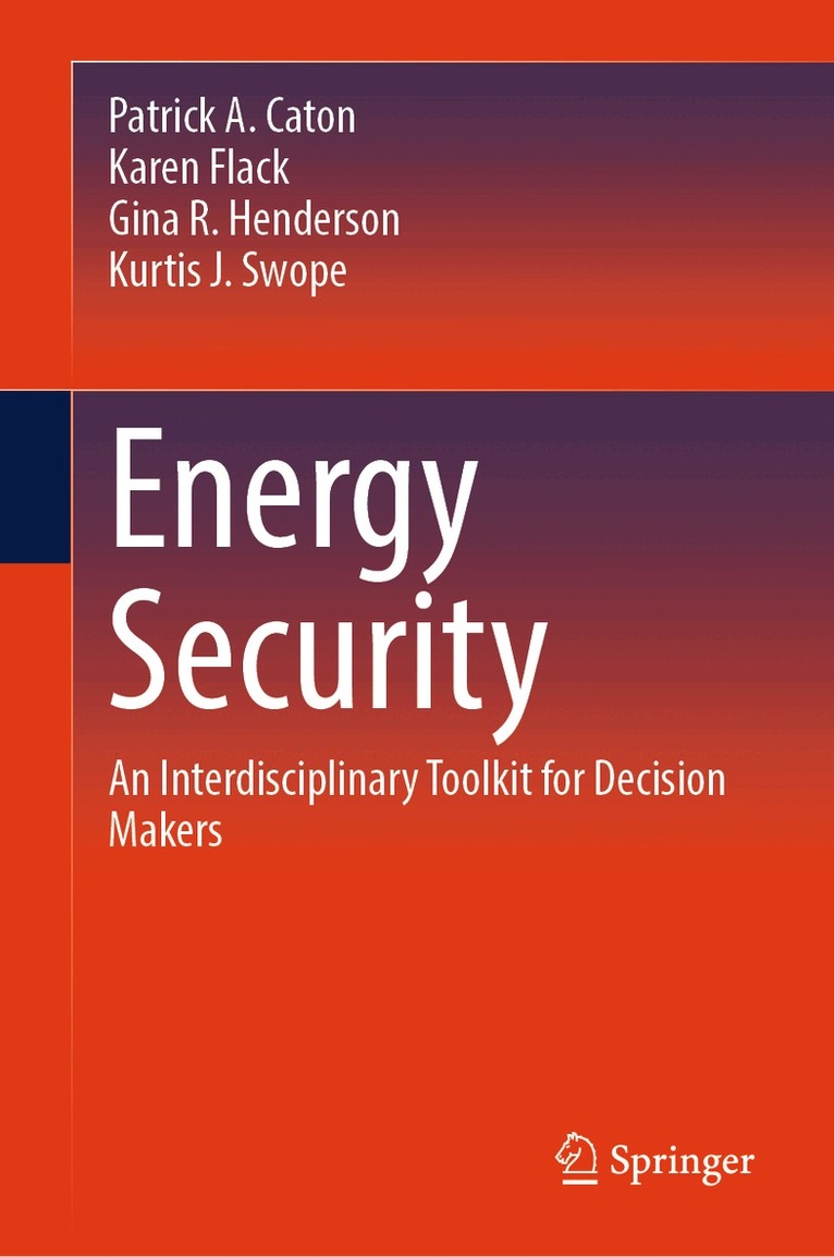 Patrick A. Caton, Karen A. Flack, Gina R. Henderson, Kurtis J. Swope - Energy Security, Inbunden. Tillgänglighet: Kommande