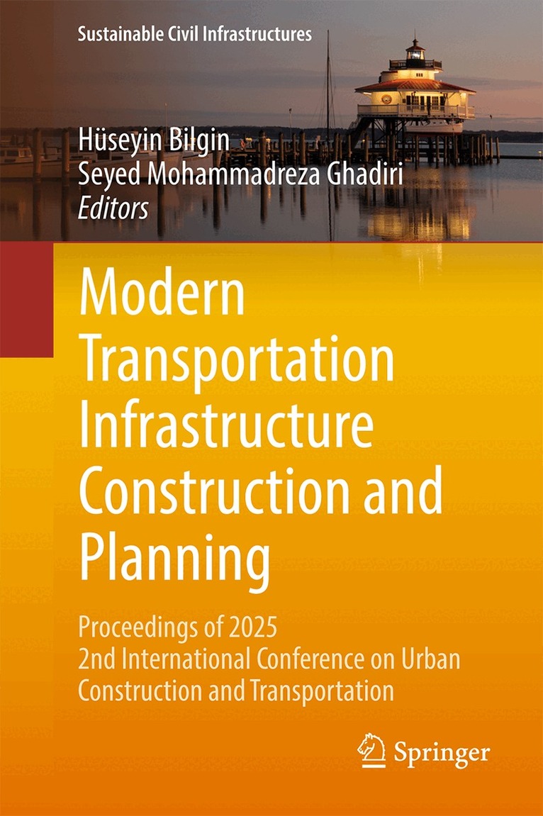 Hüseyin Bilgin, Seyed Mohammadreza Ghadiri - Modern Transportation Infrastructure Construction and Planning, Häftad