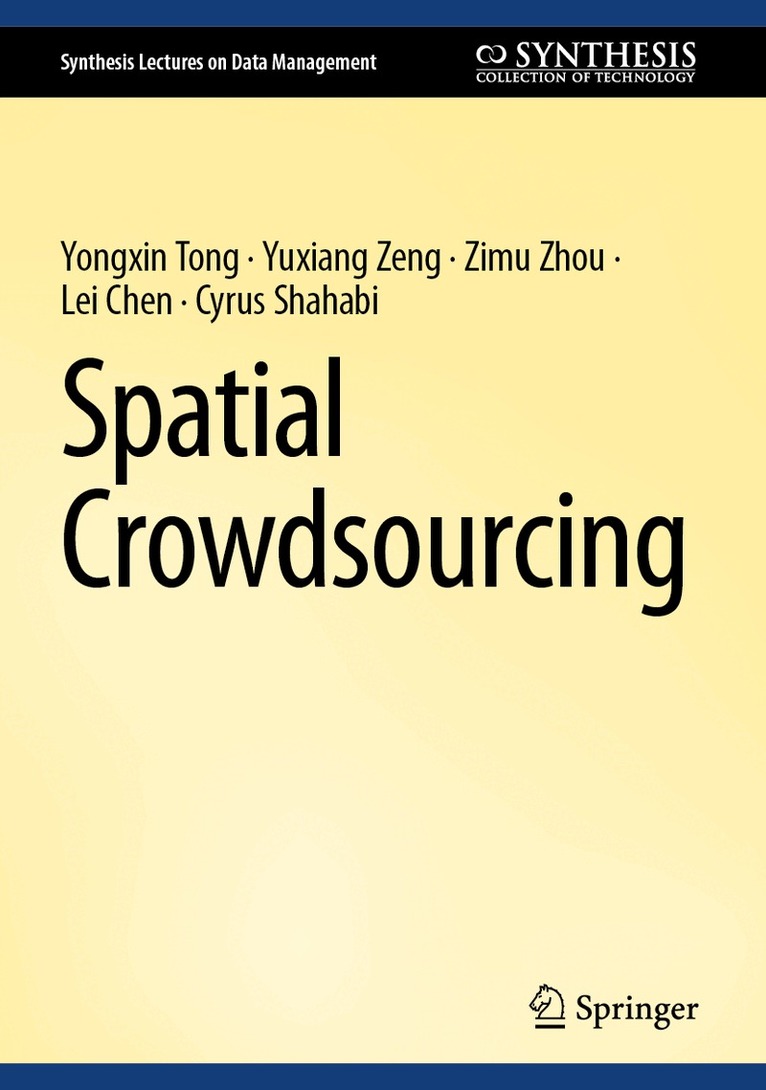 Yongxin Tong, Yuxiang Zeng, Zimu Zhou, Lei Chen, Cyrus Shahabi - Spatial Crowdsourcing, Inbunden. Tillgänglighet: Kommande