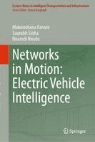 Mokesioluwa Fanoro, Saurabh Sinha, Nnamdi Nwulu - Networks in Motion: Electric Vehicle Intelligence, Inbunden