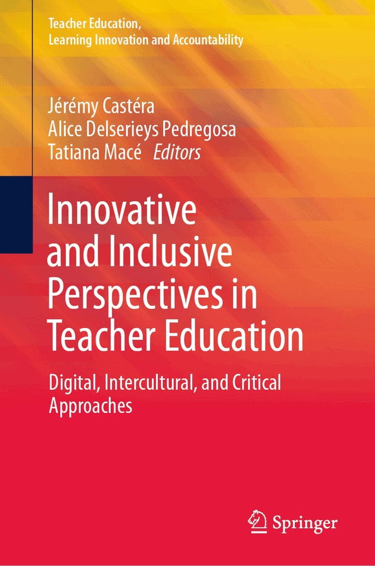 Jérémy Castéra, Alice Delserieys Pedregosa, Tatiana Macé - Innovative and Inclusive Perspectives in Teacher Education, Inbunden. Tillgänglighet: Kommande
