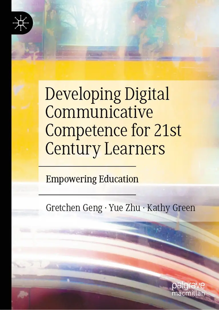 Gretchen Geng, Yue Zhu, Kathy Green - Developing Digital Communicative Competence for 21st Century Learners, Inbunden. Tillgänglighet: Kommande