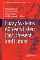 Marek Reformat, Sabrina Senatore, Yusuke Nojima, Vladik Kreinovich - Fuzzy Systems 60 Years Later: Past, Present, and Future, Inbunden