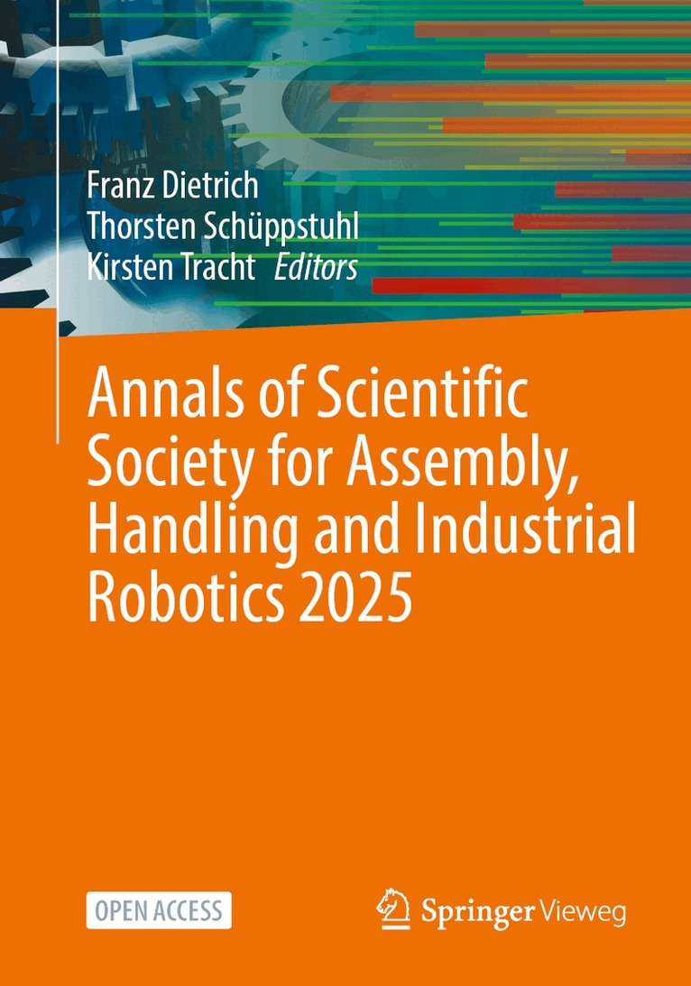 Franz Dietrich, Thorsten Schüppstuhl, Kirsten Tracht - Annals of Scientific Society for Assembly, Handling and Industrial Robotics 2025, Häftad