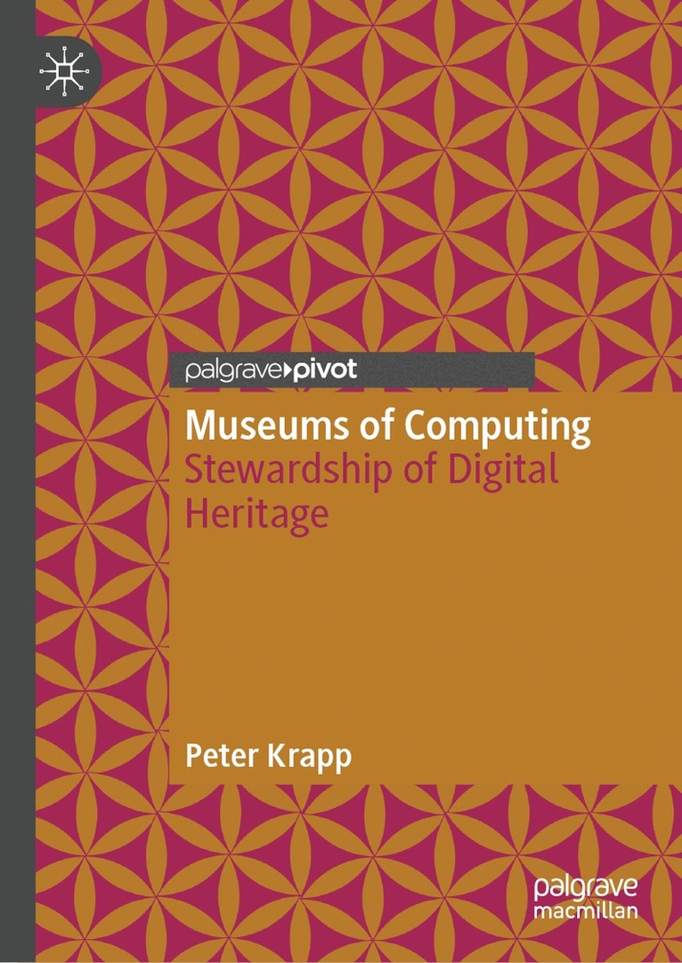 Peter Krapp - Museums of Computing, Inbunden
