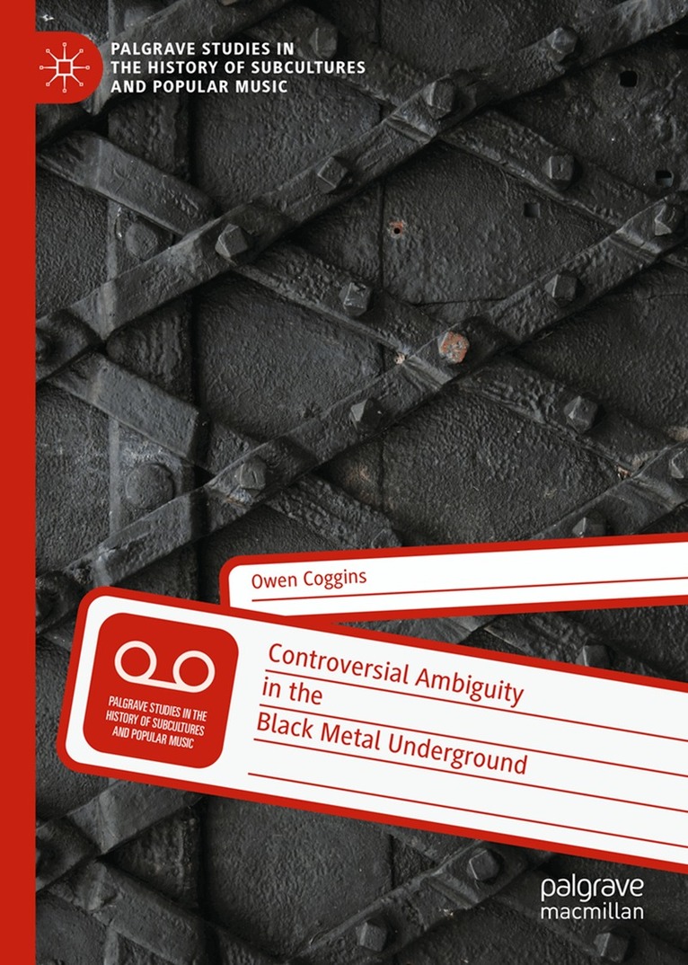 Owen Coggins - Controversial Ambiguity in the Black Metal Underground, Inbunden. Tillgänglighet: Kommande