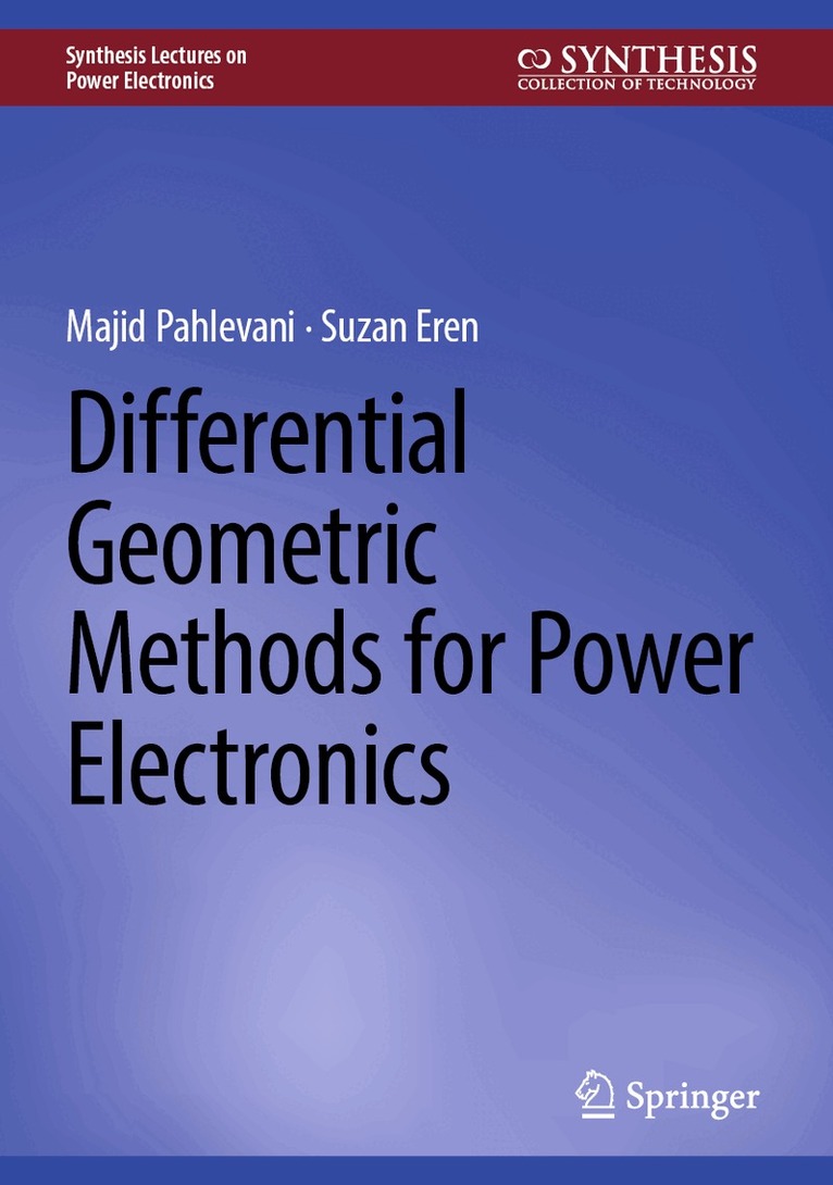 Majid Pahlevani, Suzan Eren - Differential Geometric Methods for Power Electronics, Inbunden. Tillgänglighet: Kommande