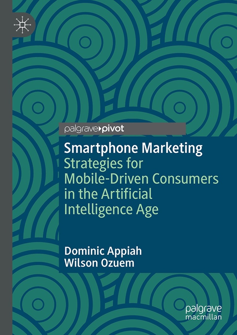 Dominic Appiah, Wilson Ozuem - Smartphone Marketing, Inbunden