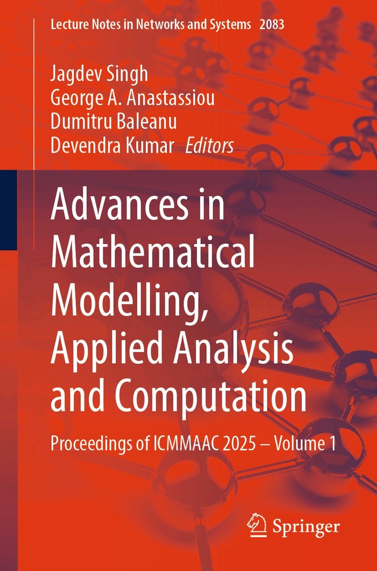 Jagdev Singh, George A. Anastassiou, Dumitru Baleanu, Devendra Kumar - Advances in Mathematical Modelling, Applied Analysis and Computation, Häftad