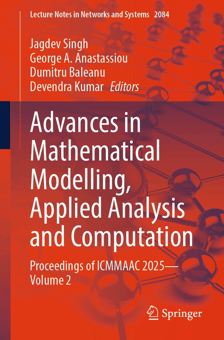 Jagdev Singh, George A. Anastassiou, Dumitru Baleanu, Devendra Kumar - Advances in Mathematical Modelling, Applied Analysis and Computation, Häftad