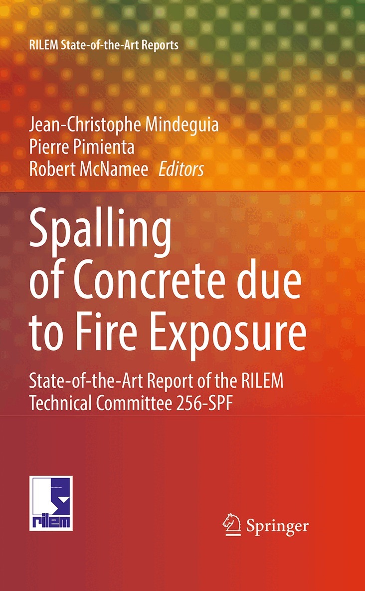 Jean-Christophe Mindeguia, Pierre Pimienta, Robert McNamee - Spalling of Concrete due to Fire Exposure, Inbunden
