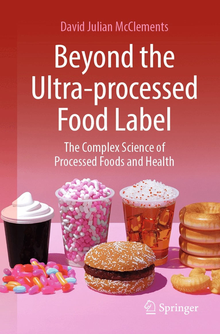 David Julian McClements - Beyond the Ultra-processed Food Label: The Complex Science of Processed Foods and Health, Häftad. Tillgänglighet: Lägg i varukorg