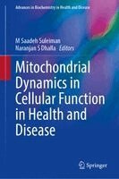 M Saadeh Suleiman, Naranjan S Dhalla - Mitochondrial Dynamics in Cellular Function in Health and Disease, Inbunden