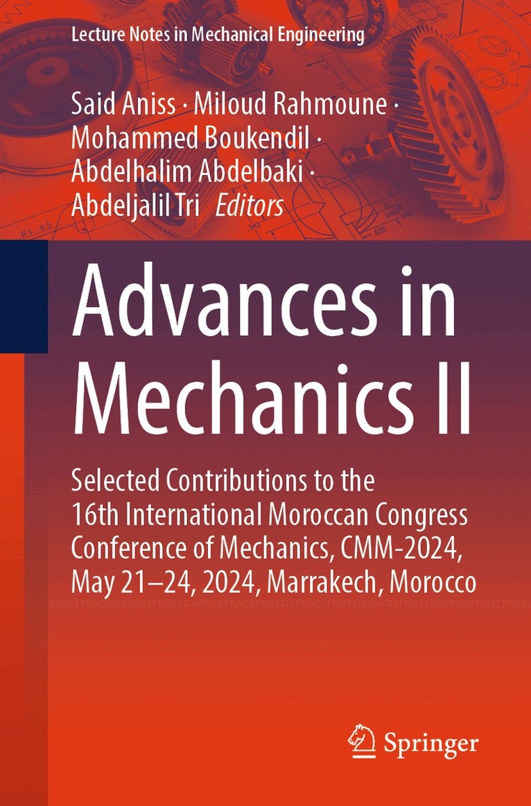 Said Aniss, Miloud Rahmoune, Mohammed Boukendil, Abdelhalim Abdelbaki, Abdeljalil Tri - Advances in Mechanics II, Häftad