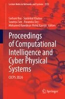 Sarbani Roy, Sunirmal Khatua, Soumya Sen, Paramita Dey, Mohamed Rawidean Mohd Kassim - Proceedings of Computational Intelligence and Cyber Physical Systems, Häftad