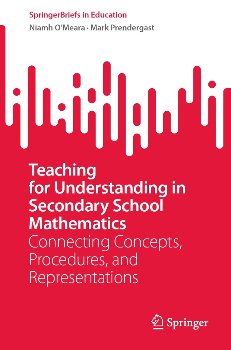 Niamh O’Meara, Mark Prendergast - Teaching for Understanding in Secondary School Mathematics, Häftad