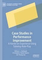 William J. Rothwell, Christopher David Adams, Jae Young Lee - Case Studies in Performance Improvement, Häftad